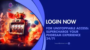 Login Now for Unstoppable Access: Supercharge Your Phdream Experience 24/7!