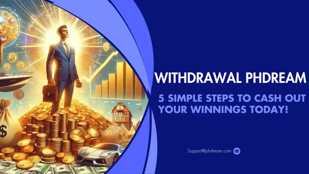 Withdrawal PHDream - 5 Simple Steps to Cash Out Your Winnings Today!