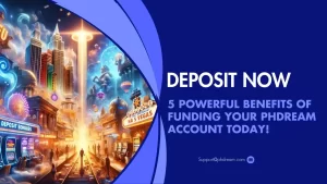 Deposit Now - 5 Powerful Benefits of Funding Your PHDream Account Today!