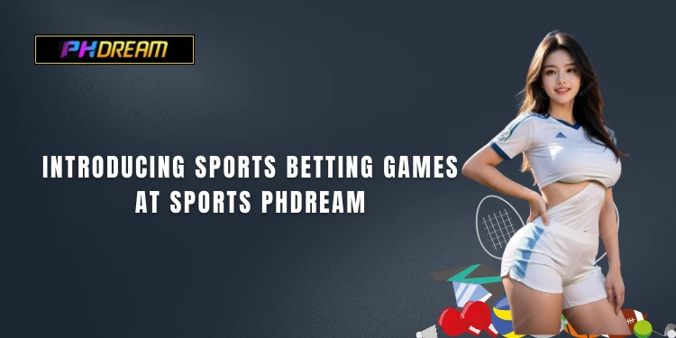 Introducing sports betting games at Sports PHDream