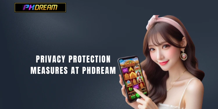 Privacy Protection Measures at PHDream