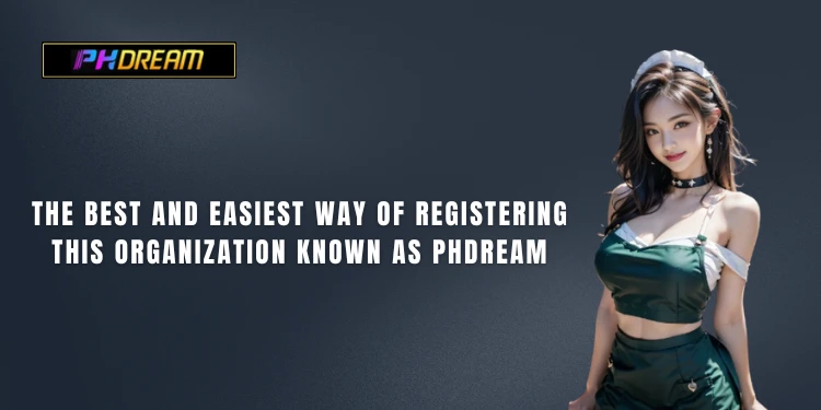 The best and easiest way of registering this organization known as PHDream